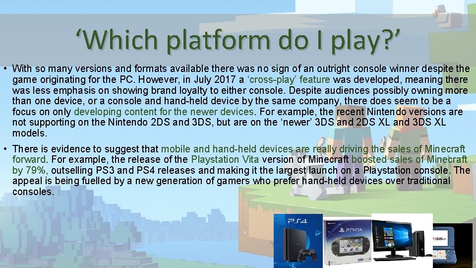 ‘Which platform do I play? ’ • With so many versions and formats available ‘Which platform do I play? ’ • With so many versions and formats available