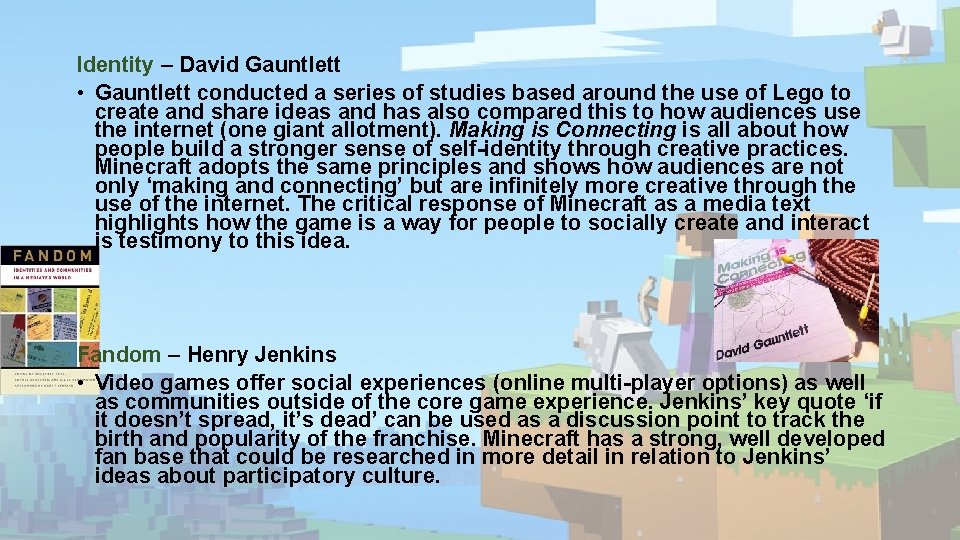 Identity – David Gauntlett • Gauntlett conducted a series of studies based around the Identity – David Gauntlett • Gauntlett conducted a series of studies based around the