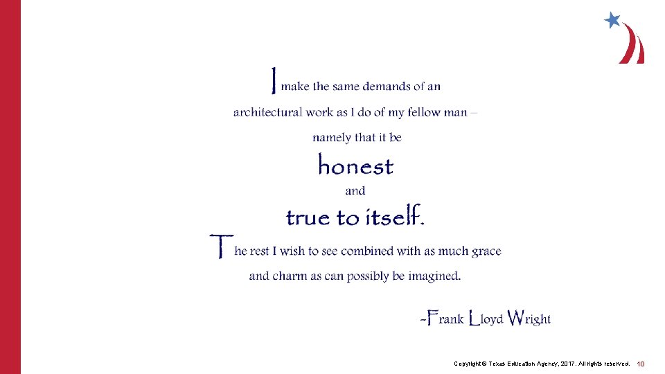 Copyright © Texas Education Agency, 2017. All rights reserved. 10 Copyright © Texas Education Agency, 2017. All rights reserved. 10