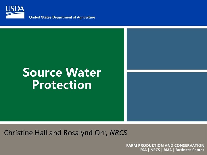 Source Water Protection Christine Hall and Rosalynd Orr, NRCS 