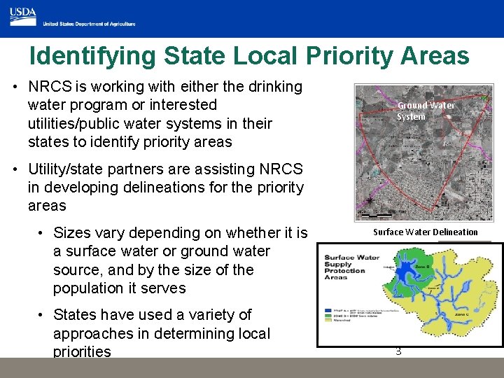 Identifying State Local Priority Areas • NRCS is working with either the drinking water