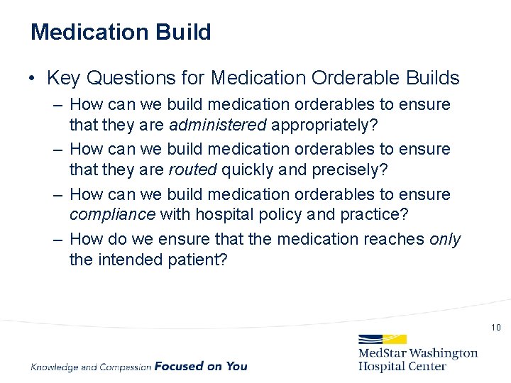 Medication Build • Key Questions for Medication Orderable Builds – How can we build