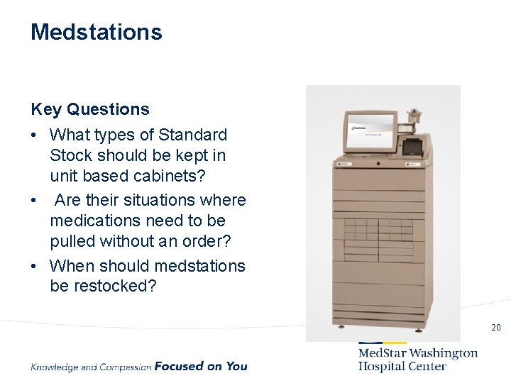 Medstations Key Questions • What types of Standard Stock should be kept in unit