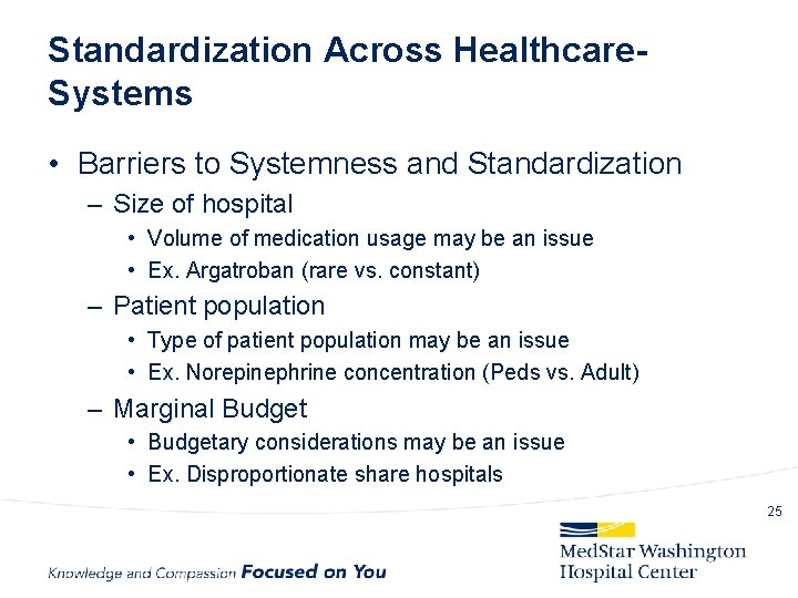 Standardization Across Healthcare. Systems • Barriers to Systemness and Standardization – Size of hospital