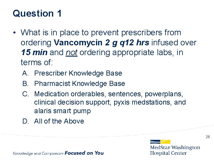 Question 1 • What is in place to prevent prescribers from ordering Vancomycin 2