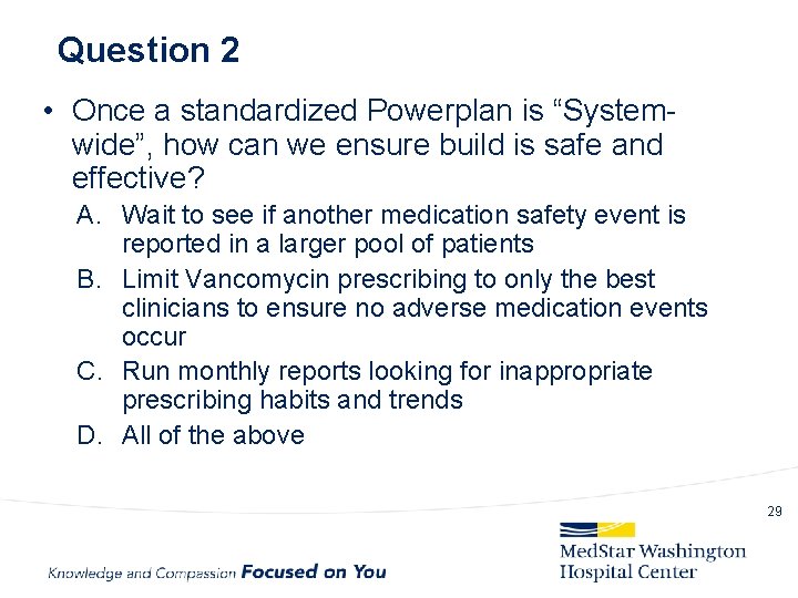 Question 2 • Once a standardized Powerplan is “Systemwide”, how can we ensure build