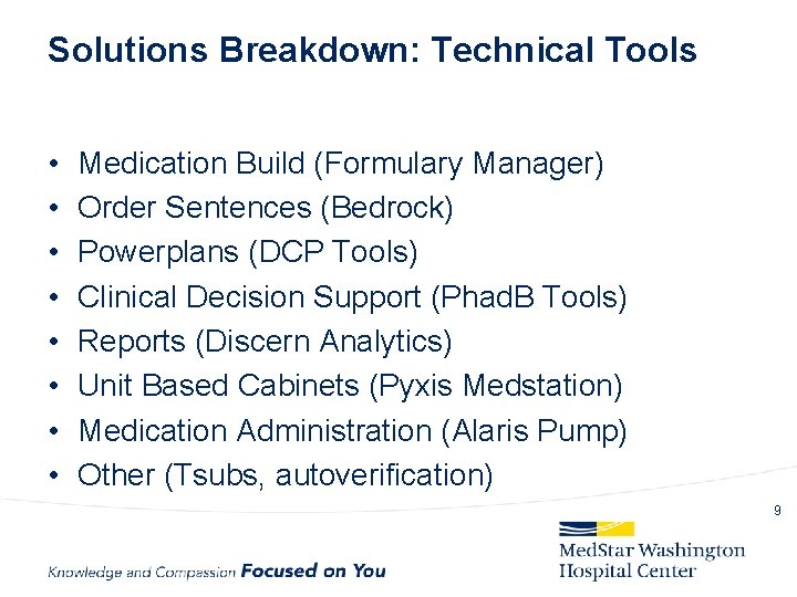 Solutions Breakdown: Technical Tools • • Medication Build (Formulary Manager) Order Sentences (Bedrock) Powerplans