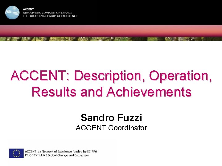 ACCENT NATIONAL EVENT Vilnius, February 15, 2006 ACCENT: Description, Operation, Results and Achievements Sandro