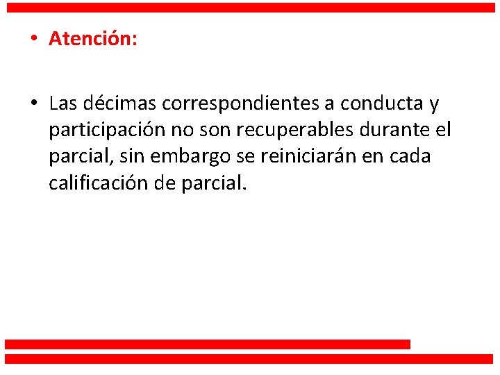  • Atención: • Las décimas correspondientes a conducta y participación no son recuperables