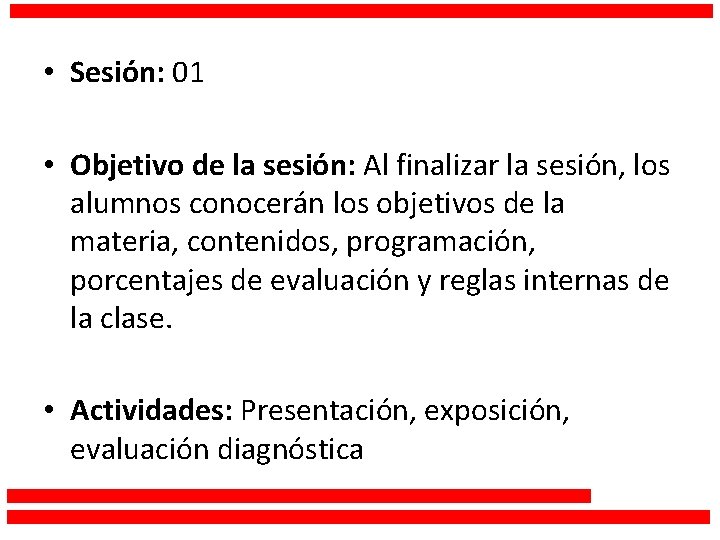  • Sesión: 01 • Objetivo de la sesión: Al finalizar la sesión, los