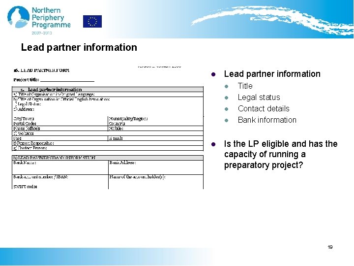 Lead partner information l l l Title Legal status Contact details Bank information Is