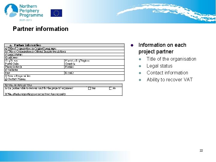 Partner information l Information on each project partner l l Title of the organisation