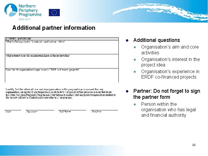 Additional partner information l Additional questions l l Organisation’s aim and core activities Organisation’s