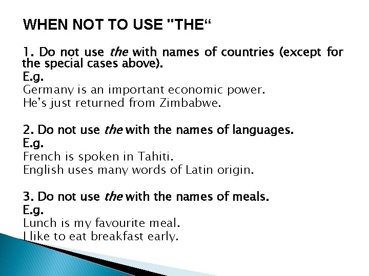 WHEN NOT TO USE "THE“ 1. Do not use the with names of countries