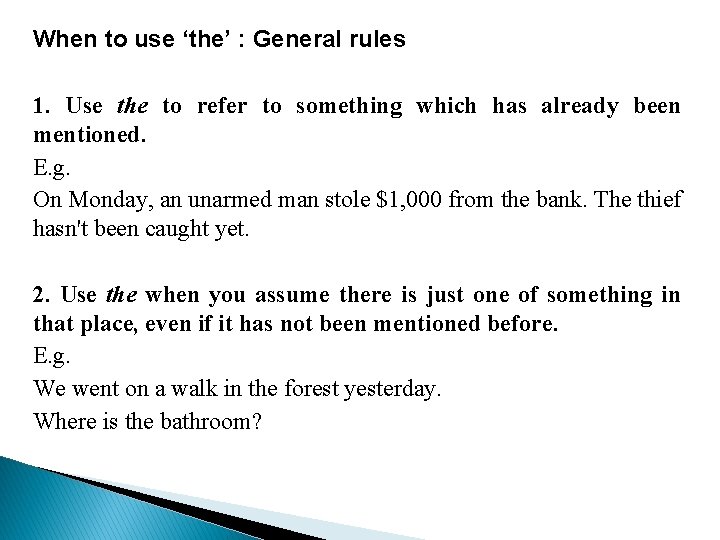 When to use ‘the’ : General rules 1. Use the to refer to something