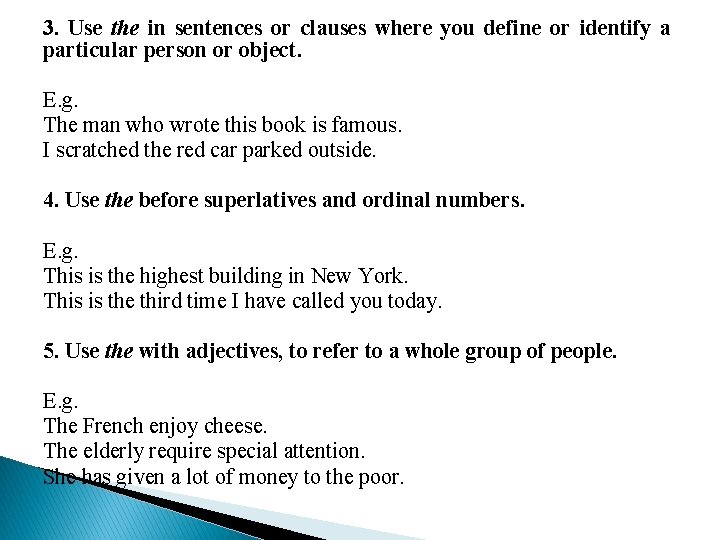 3. Use the in sentences or clauses where you define or identify a particular