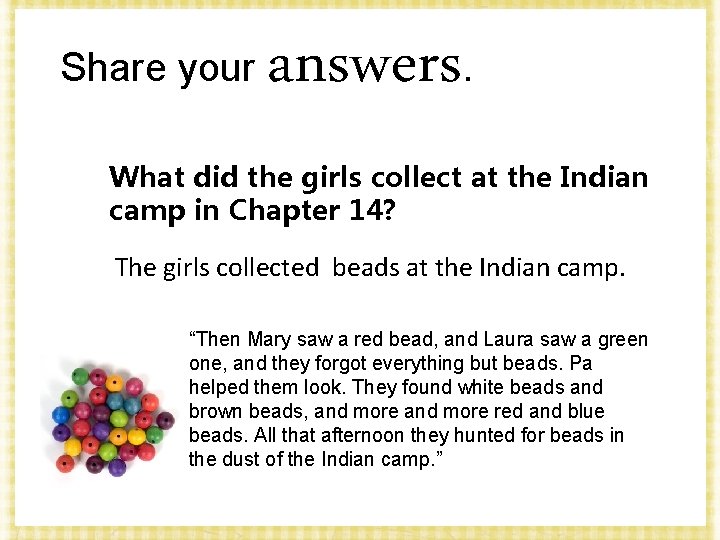 Share your answers. What did the girls collect at the Indian camp in Chapter