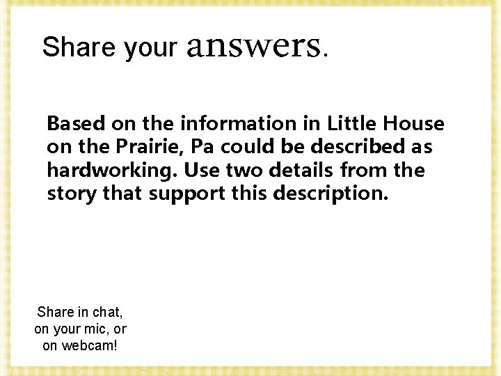 Share your answers. Based on the information in Little House on the Prairie, Pa