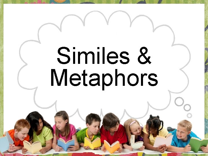 Similes & Metaphors 