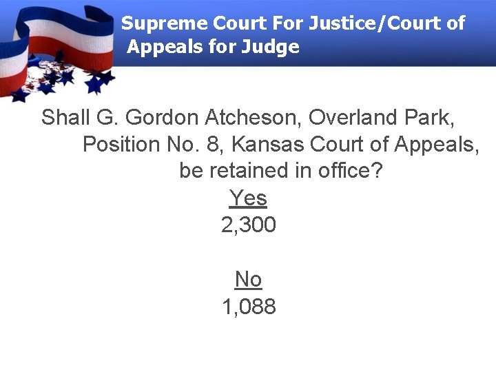 Supreme Court For Justice/Court of Appeals for Judge Shall G. Gordon Atcheson, Overland Park,
