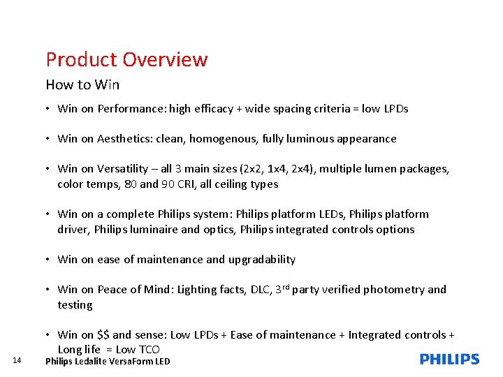 Product Overview How to Win • Win on Performance: high efficacy + wide spacing