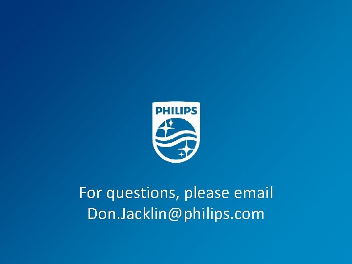 For questions, please email Don. Jacklin@philips. com 23 Philips Ledalite Versa. Form LED 