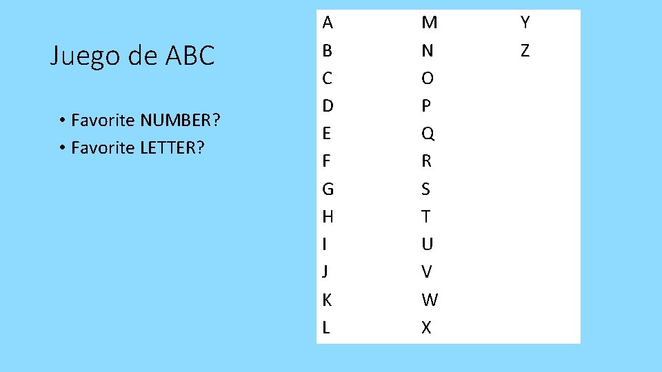 Juego de ABC • Favorite NUMBER? • Favorite LETTER? A B C D E