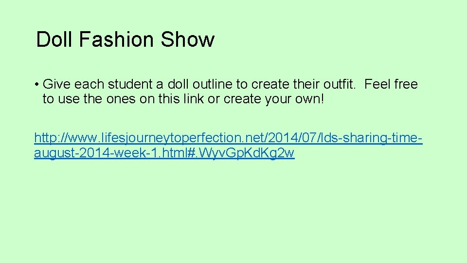 Doll Fashion Show • Give each student a doll outline to create their outfit.