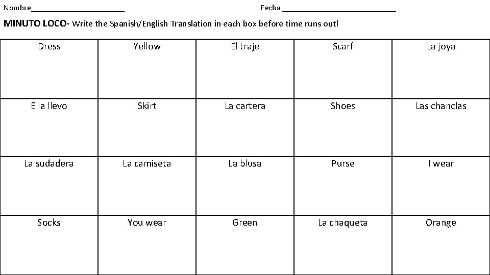 Nombre____________ Fecha ______________ MINUTO LOCO- Write the Spanish/English Translation in each box before time