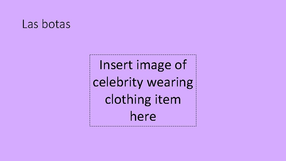 Las botas Insert image of celebrity wearing clothing item here 