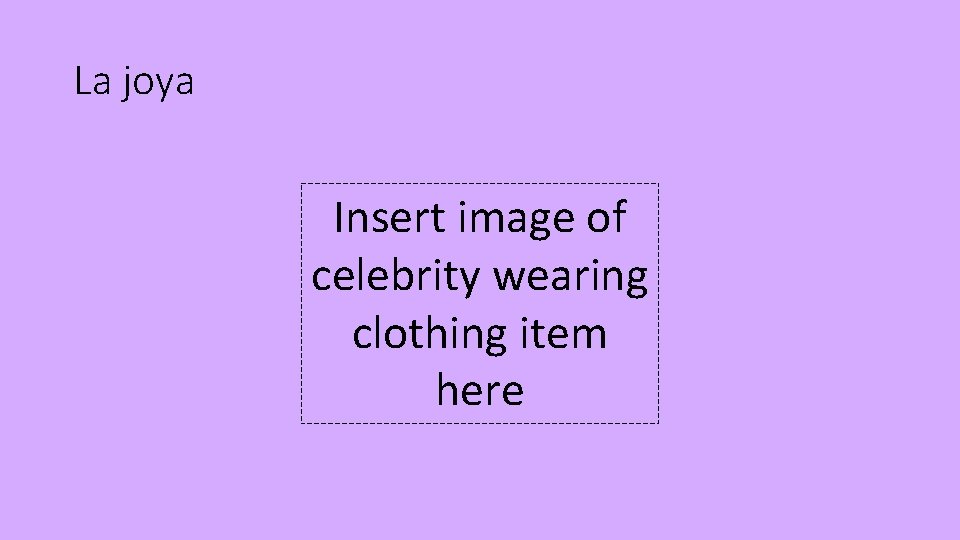 La joya Insert image of celebrity wearing clothing item here 