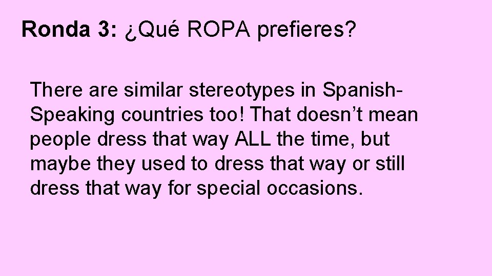 Ronda 3: ¿Qué ROPA prefieres? There are similar stereotypes in Spanish. Speaking countries too!