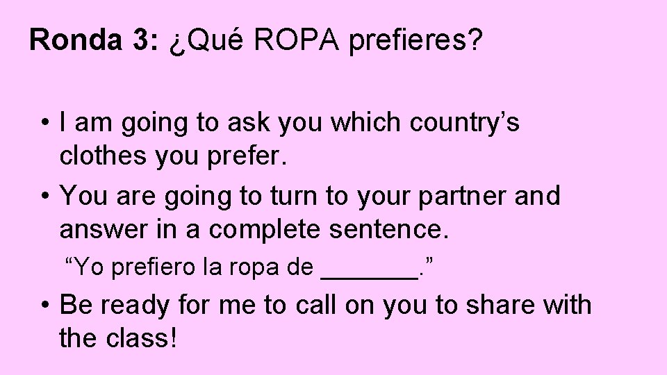 Ronda 3: ¿Qué ROPA prefieres? • I am going to ask you which country’s