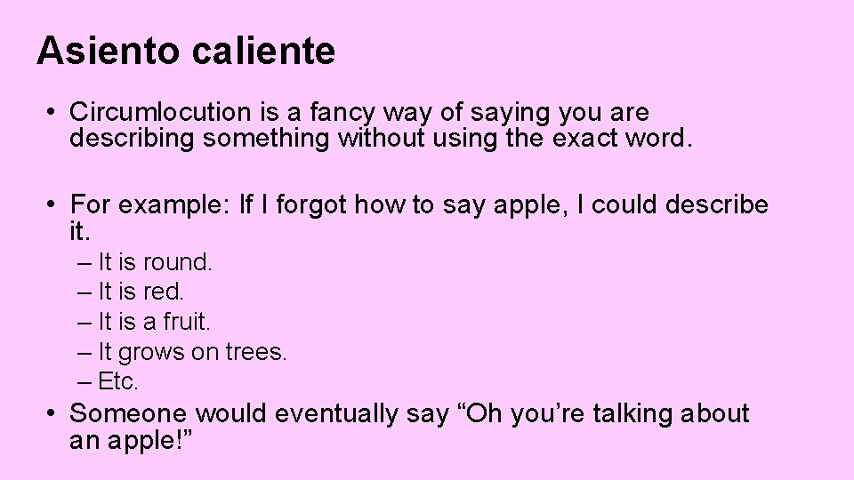 Asiento caliente • Circumlocution is a fancy way of saying you are describing something