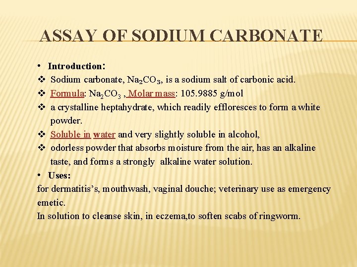 ASSAY OF SODIUM CARBONATE • Introduction: v Sodium carbonate, Na₂CO₃, is a sodium salt