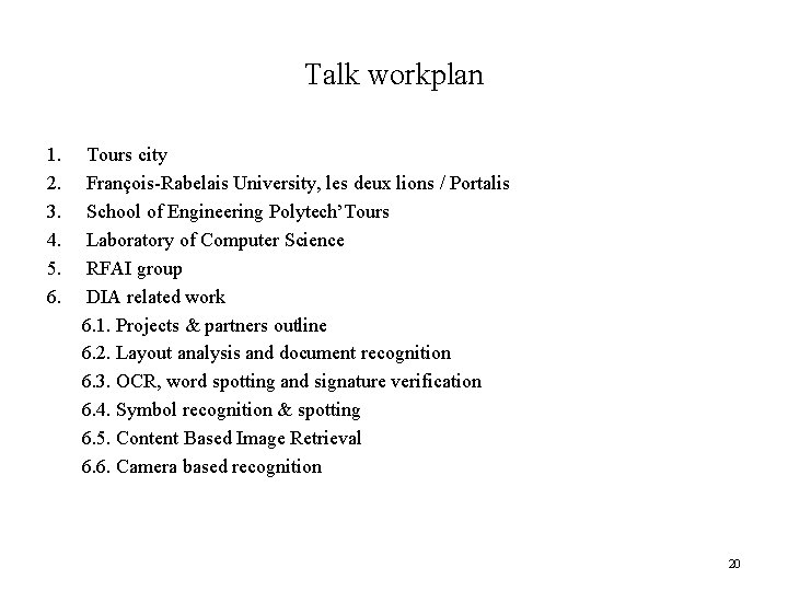 Talk workplan 1. 2. 3. 4. 5. 6. Tours city François-Rabelais University, les deux