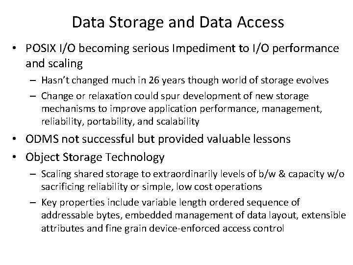 Data Storage and Data Access • POSIX I/O becoming serious Impediment to I/O performance