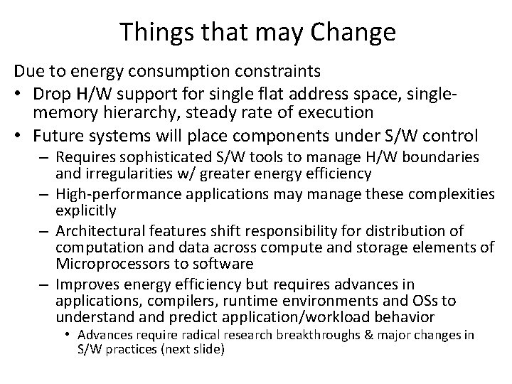 Things that may Change Due to energy consumption constraints • Drop H/W support for