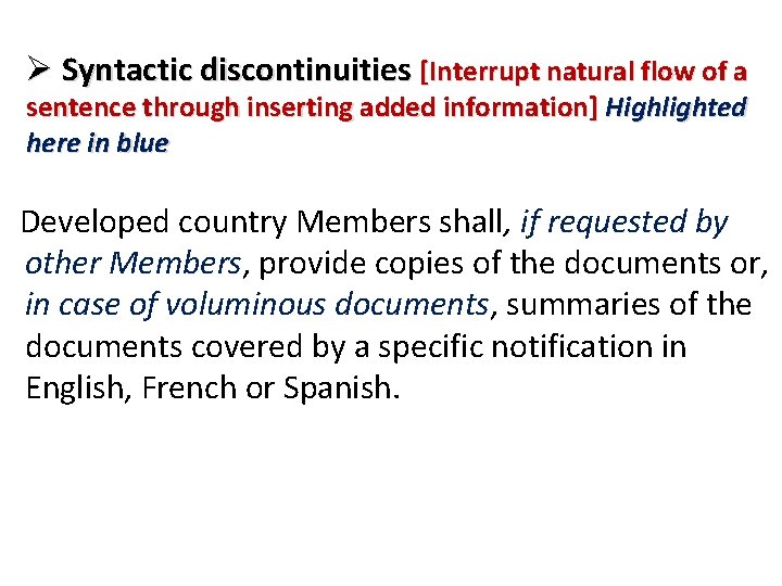 Ø Syntactic discontinuities [Interrupt natural flow of a sentence through inserting added information] Highlighted