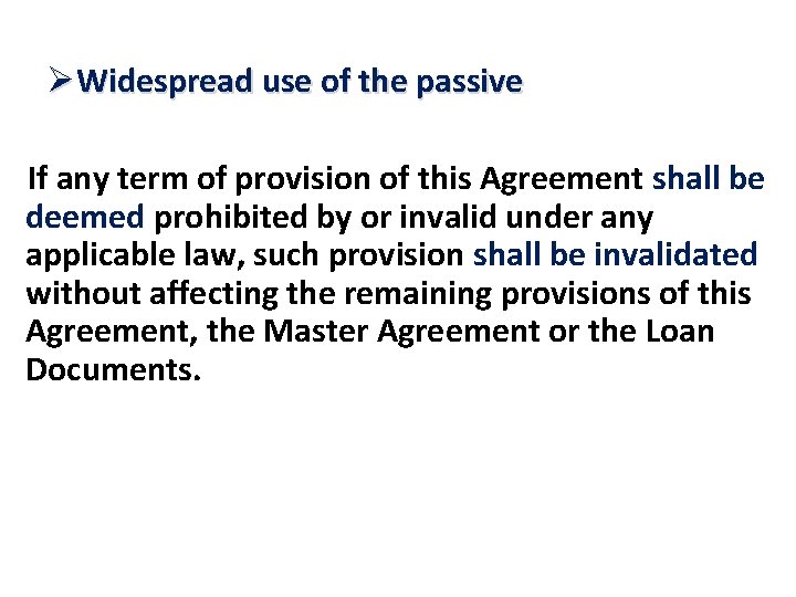 ØWidespread use of the passive If any term of provision of this Agreement shall