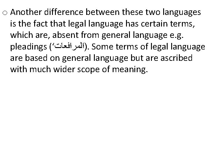 o Another difference between these two languages is the fact that legal language has