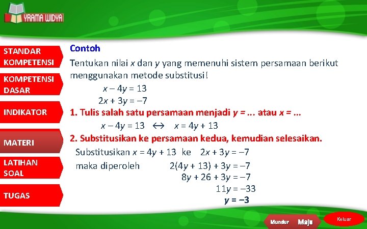 STANDAR KOMPETENSI DASAR INDIKATOR MATERI LATIHAN SOAL TUGAS Contoh Tentukan nilai x dan y