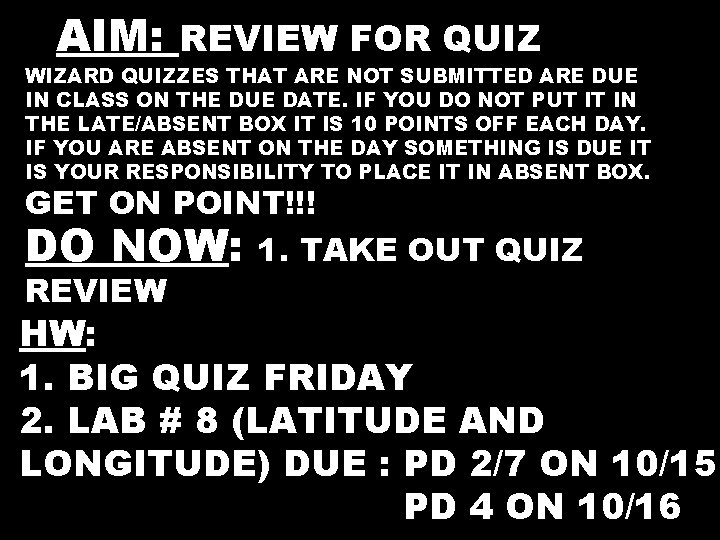 AAIM: REVIEW FOR QUIZ WIZARD QUIZZES THAT ARE NOT SUBMITTED ARE DUE IN CLASS