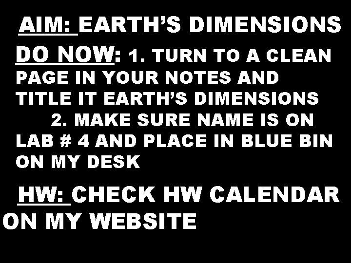 AAIM: EARTH’S DIMENSIONS DO NOW: 1. TURN TO A CLEAN PAGE IN YOUR NOTES