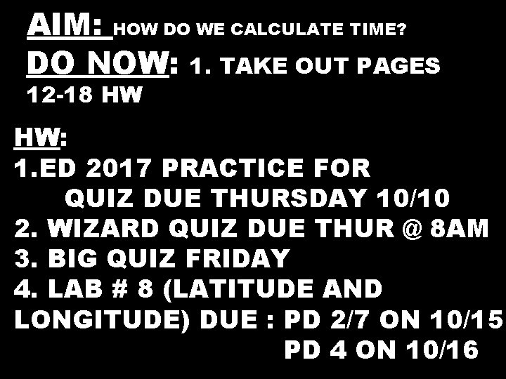 AAIM: HOW DO WE CALCULATE TIME? DO NOW: 1. TAKE OUT PAGES 12 -18