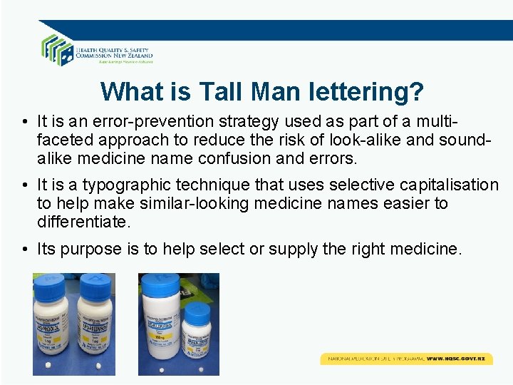 What is Tall Man lettering? • It is an error-prevention strategy used as part What is Tall Man lettering? • It is an error-prevention strategy used as part