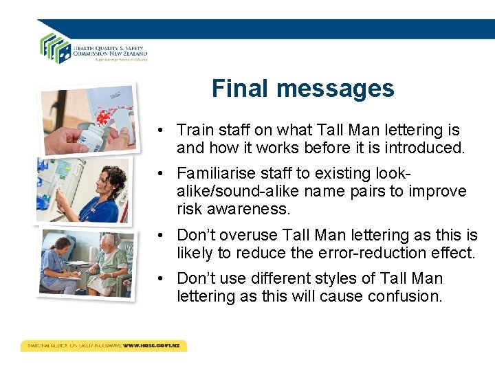 Final messages • Train staff on what Tall Man lettering is and how it