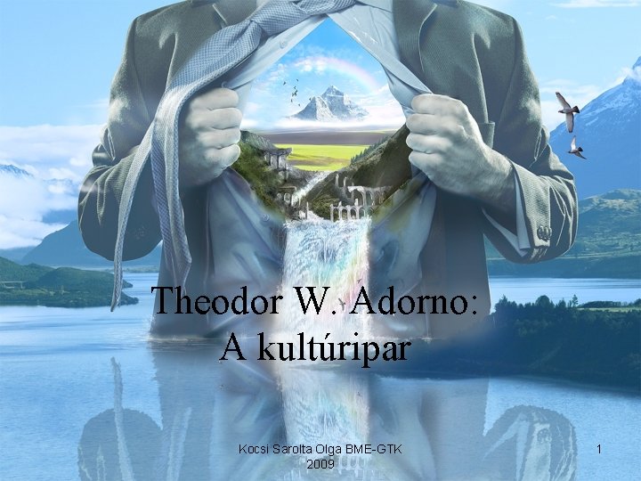 Theodor W. Adorno: A kultúripar Kocsi Sarolta Olga BME-GTK 2009 1 