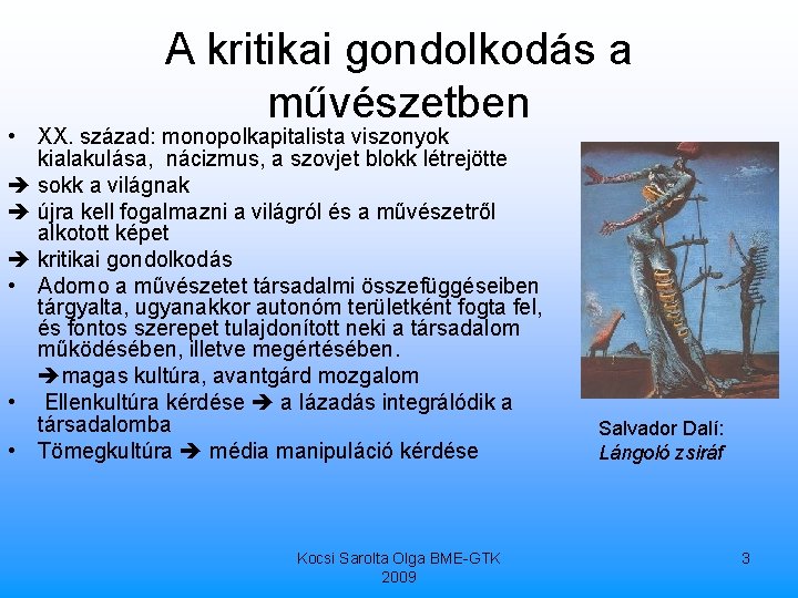 A kritikai gondolkodás a művészetben • XX. század: monopolkapitalista viszonyok kialakulása, nácizmus, a szovjet