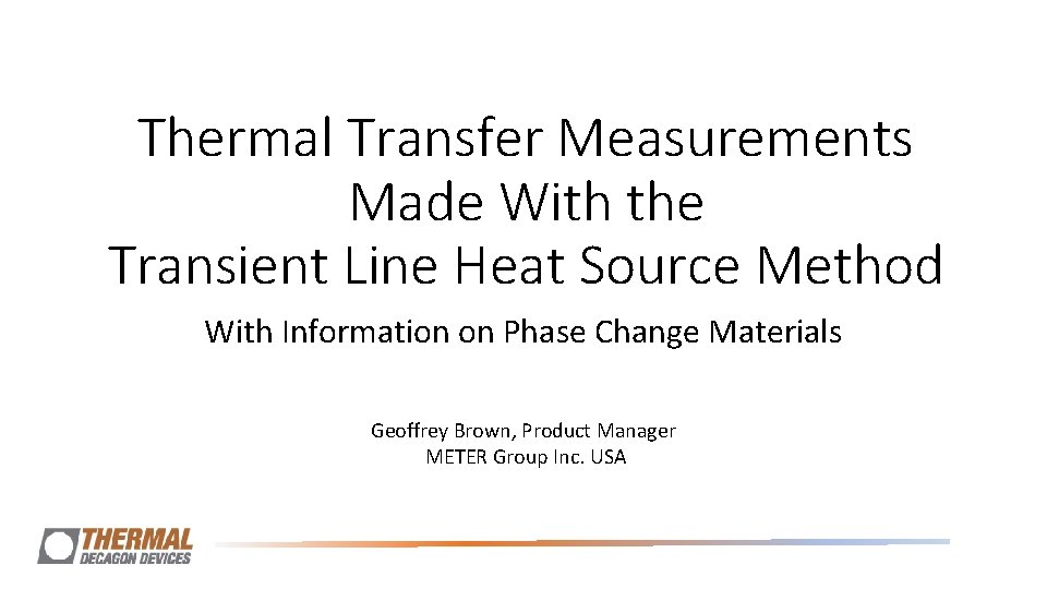 Thermal Transfer Measurements Made With the Transient Line Heat Source Method With Information on Thermal Transfer Measurements Made With the Transient Line Heat Source Method With Information on